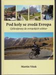 Pod koly se zvedá Evropa - Cyklovýpravy do evropských velehor - náhled