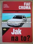 Fiat Croma - H.R.Etzold - Jak na to? č.59 (2001) - náhled