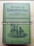 Die Schule des Elektrotechnikers. Lehrhefte für die angewandte Elektricitätslehre - náhled