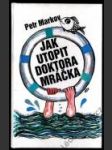 Jak utopit doktora Mráčka (PODPISY) - náhled