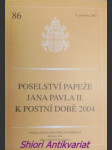 Poselství papeže jana pavla ii. k postní době 2004 - jan pavel ii. - náhled