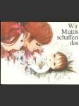 Wir Muttis Schaffen das - náhled