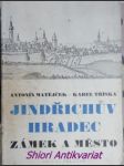 Jindřichův hradec - zámek a město - matějček antonín / tříska karel - náhled