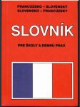 Francúzsko-slovenský slovník pre školy a dennú prax (malý formát) - náhled