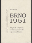 Brno 1951 - Příspěvek k dějinám protikomunistického odporu na Moravě - náhled