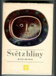 Svět z hlíny (Vyprávění o minulosti a současnosti keramiky) - náhled