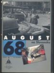 August 68 na Slovensku - náhled