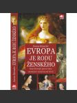 Evropa je rodu ženského - Nejvlivnější panovnice urozené i neurozené krve (Kateřina Veliká, Viktorie Anglická, Isabela Kastilská ad.) - náhled