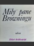 MILÝ PANE BROWNINGU - Výbor z korespondence Elizabeth Barrettové-Browningové a Roberta Browninga - náhled