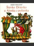 Števko Drievko a Alenka z polienka - náhled