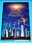 Velké záhady pravěku : Legendární národy, ztracené říše, magické symboly - náhled