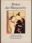 Perlen der Morgenröte - Schönheiten und Liebe in japanischen Holzschnitten aus zwei Jahrhunderten - náhled