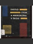 Svetlo, zvuk a mikroklíma v škole (text slovensky) - náhled