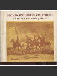 Slovenské umění XX. století ze sbírek českých galerií - náhled