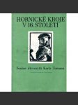 Hornické kroje v 16. století - Soubor 10 reprodukcí dřevorytů K. Tomana (hornictví - oděvy) - náhled