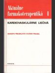 Aktuálne farmakoterapeutiká I Kardiovaskulárne liečivá - náhled