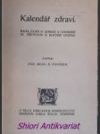 KALENDÁŘ ZDRAVÍ - Řada úvah o zdraví a chorobě se zřetelem k ročním dobám - PANÝREK Duchoslav - náhled