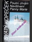 Svatý kopeček - poutní chrám navštívení panny marie - smejkal bohuslav / hyhlík vladimír - náhled