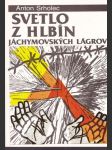 Svetlo z hlbín Jáchymovských lágrov - náhled