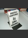 Žij jako všichni - Anatolij Marčenko - náhled