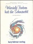 Wieviele Farben hot die Sehnsucht - náhled