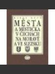 Města a městečka v Čechách, na Moravě a ve Slezsku H-Kole (2. díl) [Hradec Králové, Humpolec, Holice, Hodonín, Holešov, Hluboká, Hlinsko, Jindřichův Hradec, Jičín, Jeseník, Jihlava, Kadaň, Karviná, Kaplice, Karlovy Vary, Karlštejn] - náhled