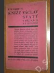 Kníže Václav svatý v dějinách a v legendě - podpis autora - náhled