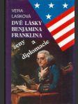 Dve lásky Benjamina Franklina - ženy a diplomacie - náhled