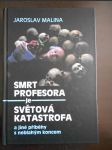 Smrt profesora je světová katastrofa a jiné příběhy s neblahým koncem - náhled