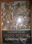 Lidové betlémy v Čechách a na Moravě - náhled