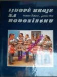 Lidové kroje na hodonínsku - židlický vladimír / orel jaroslav / řehánek františek - náhled