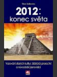 2012: konec světa (Zeitenwende 2012) - náhled