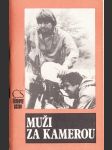 Muži za kamerou: Historickýn nástin kameramanské práce v českém a slovenském hraném filmu - náhled