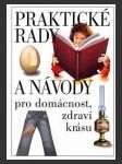 Praktické rady a návody pro domácnost, zdraví a krásu - náhled