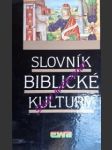 Slovník biblické kultury - fouilloux danielle / langlois anne / le moigné alice / thibault madeleine / trébuchon renée - náhled