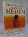 Detoxikační masáže medem: Metoda posilování reflexních bodů - náhled