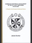 Dominican Historical Scholarship of the 19th and 20th Centuries in Outline - A Chapter in the European Intellectual History - náhled