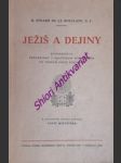 Ježiš a dejiny - konferencie , prednesené v parížskom notre - dame vo velkom poste roku 1929 - pinard de la boullaye henry s.j. - náhled