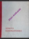 JEDNOTA ČESKOSLOVENSKÁ - Sborník politické, hospodářské a kulturní pospolitosti československé - náhled