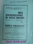 Idea svatováclavská ve světle pravdy / buďte pravdiví ! - kubát ladislav - náhled