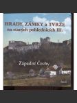 Hrady, zámky a tvrze na starých pohlednicích III. Západní Čechy - náhled