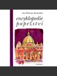 Encyklopedie papežství [Obsah: životopisy papežů, Řím, Vatikán, Svatý stolec, papeži, papežové, církevní dějiny, pontifikát] - náhled