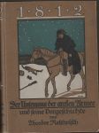 1812 - Der Untergang der großen Armee und seine Vorgeschichte - náhled