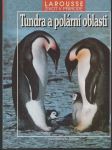 Larousse život v přírodě Tundra a polární oblasti - náhled