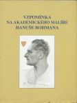 Vzpomínka na akademického malíře Hanuše Bohmana - náhled