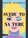 Svedu to na tebe - náhled