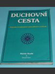 Duchovní cesta: Průvodce k nekonečné seberealizaci a svobodě - náhled