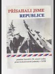 Přísahali jsme republice - pamětní  sborník  k 50.výročí vzniku první československé jednotky v SSSR - náhled