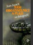 Naši obojživelníci a plazi ve fotografii - náhled