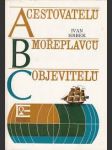 Abc, cestovatelů,  mořeplavců, objevitelů - náhled